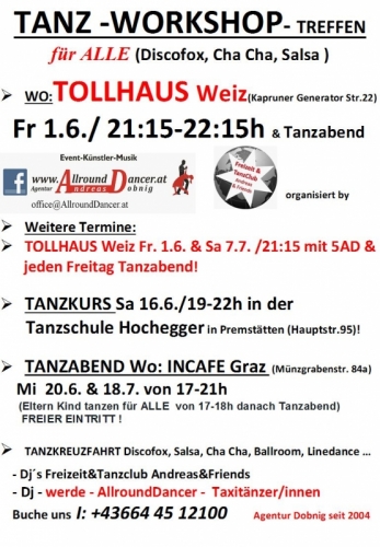 Tollhaus Fr. 1.6. um 21.15.Workshop u. jeden Freitag  sowie am Sa 7.7. mit 5AD imTH und Tanzkurs 16.6. Hochegger u.Incafe 20.6. 